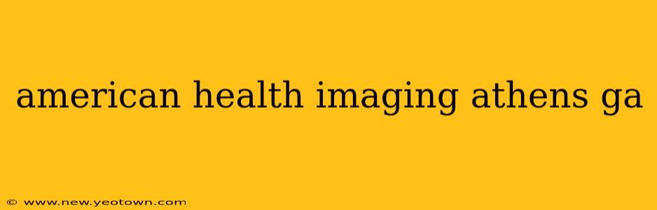 american health imaging athens ga