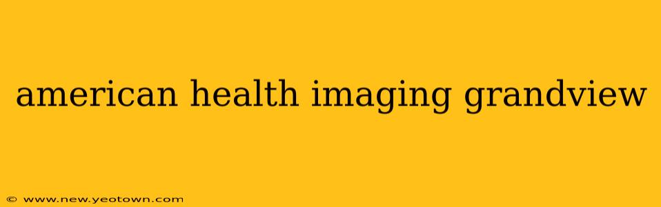 american health imaging grandview