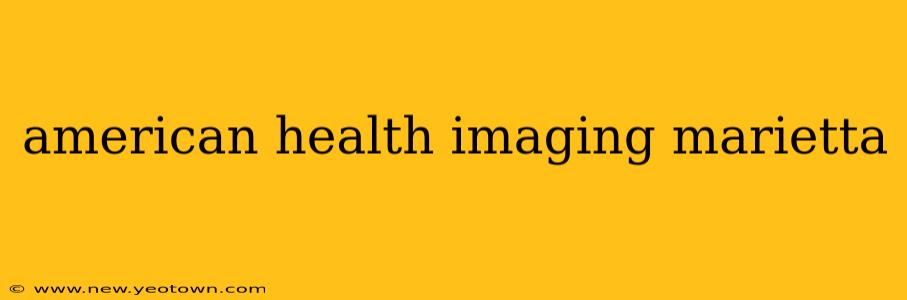 american health imaging marietta