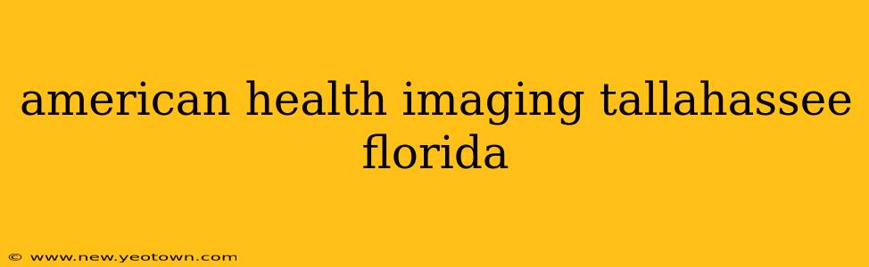 american health imaging tallahassee florida