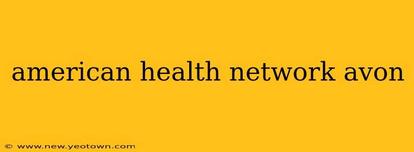 american health network avon