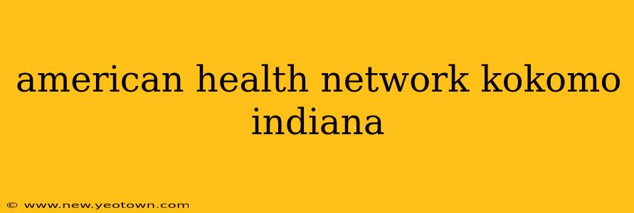 american health network kokomo indiana