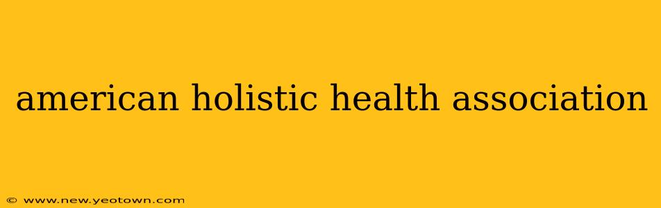american holistic health association