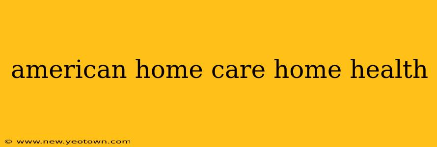 american home care home health