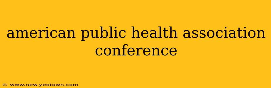 american public health association conference
