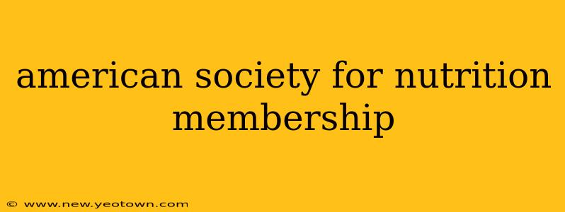 american society for nutrition membership
