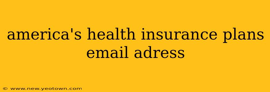 america's health insurance plans email adress