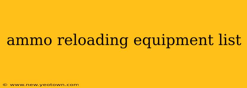ammo reloading equipment list