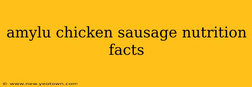 amylu chicken sausage nutrition facts