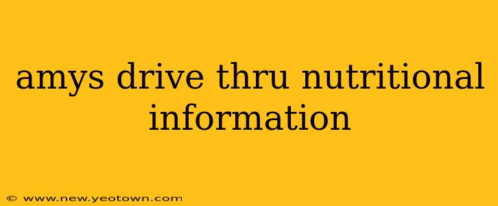 amys drive thru nutritional information