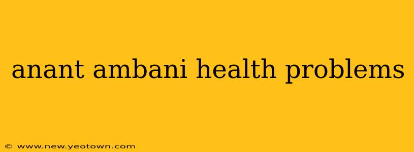 anant ambani health problems