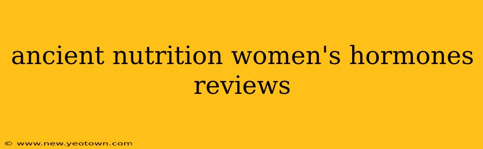 ancient nutrition women's hormones reviews