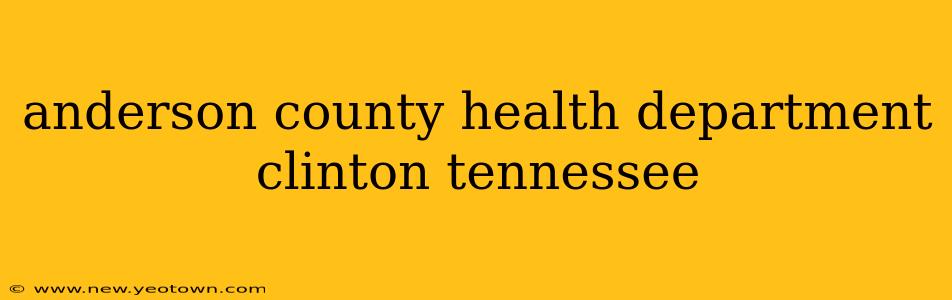 anderson county health department clinton tennessee