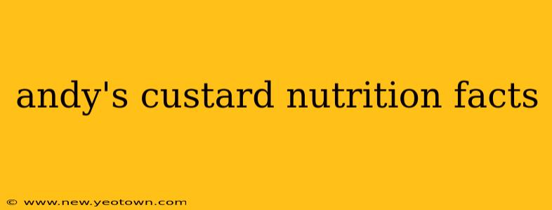 andy's custard nutrition facts