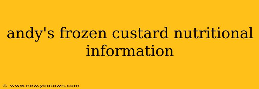 andy's frozen custard nutritional information