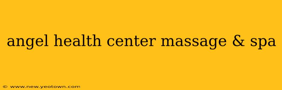 angel health center massage & spa