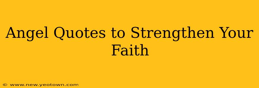 Angel Quotes to Strengthen Your Faith