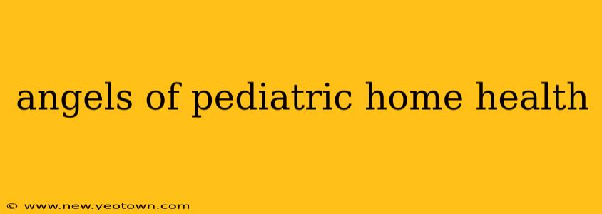 angels of pediatric home health