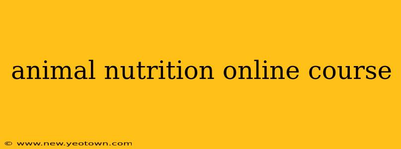 animal nutrition online course