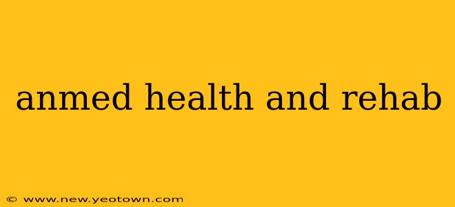 anmed health and rehab