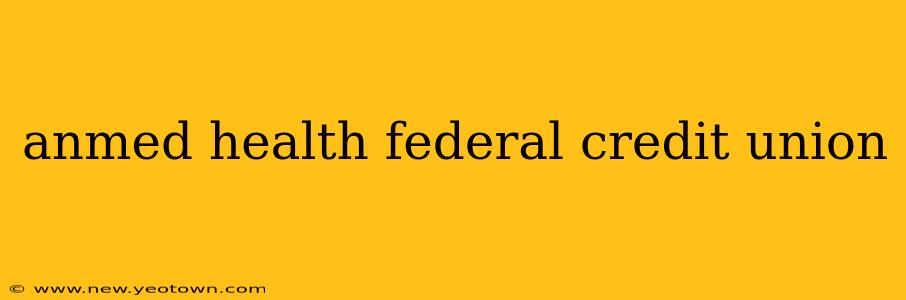anmed health federal credit union