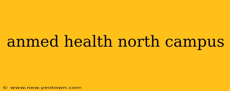 anmed health north campus