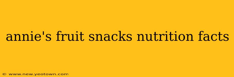annie's fruit snacks nutrition facts