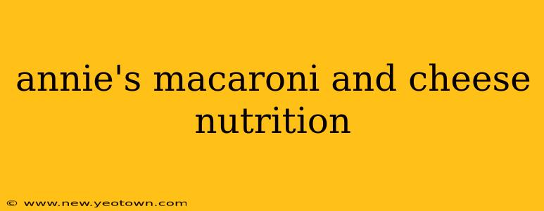annie's macaroni and cheese nutrition