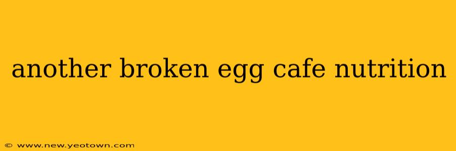 another broken egg cafe nutrition