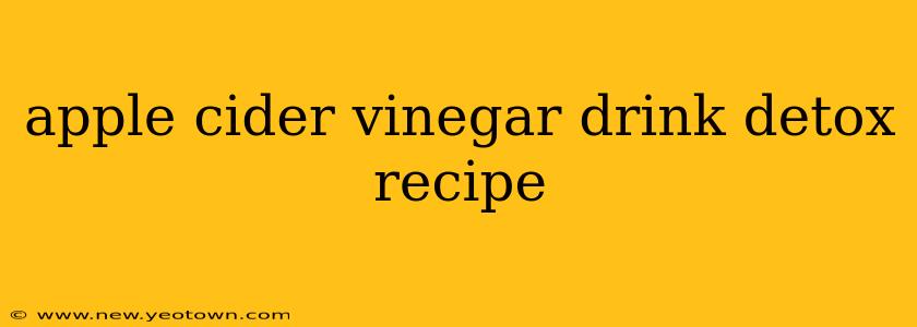 apple cider vinegar drink detox recipe