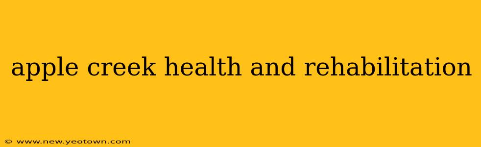 apple creek health and rehabilitation