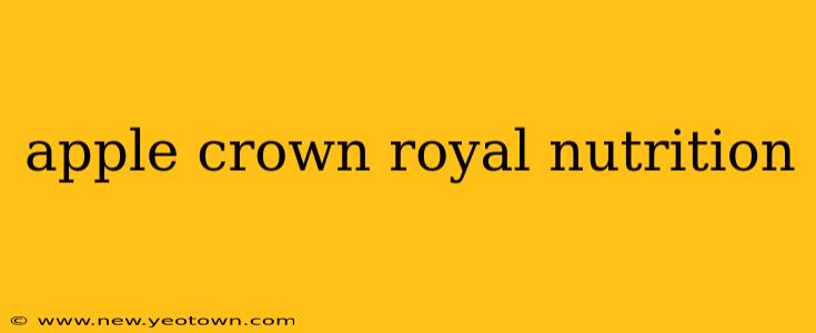 apple crown royal nutrition
