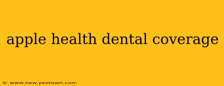 apple health dental coverage