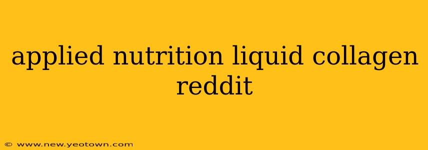applied nutrition liquid collagen reddit