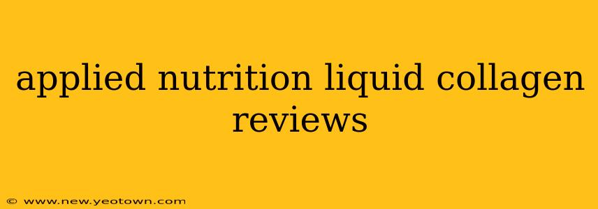 applied nutrition liquid collagen reviews