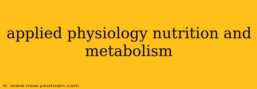 applied physiology nutrition and metabolism
