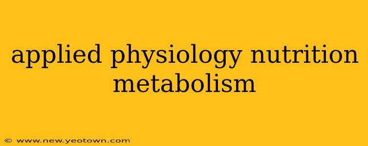 applied physiology nutrition metabolism