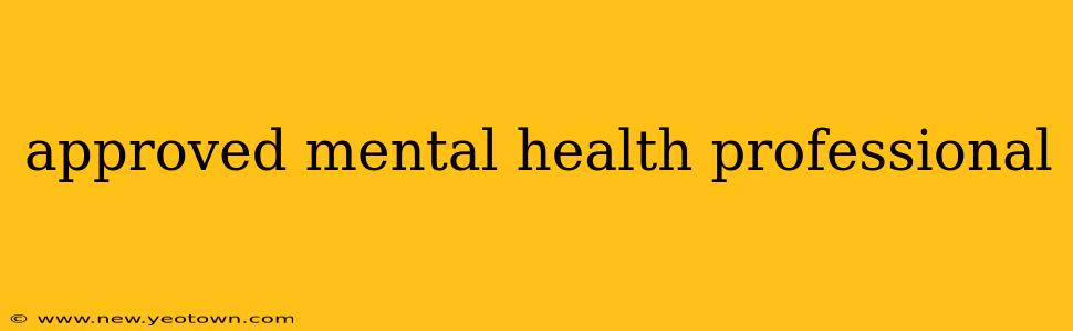 approved mental health professional