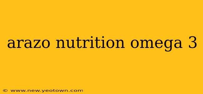 arazo nutrition omega 3