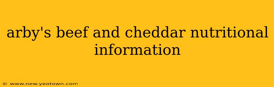arby's beef and cheddar nutritional information