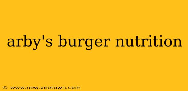arby's burger nutrition
