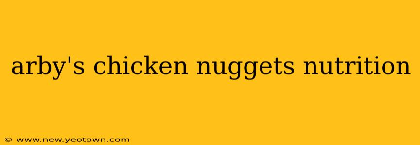 arby's chicken nuggets nutrition