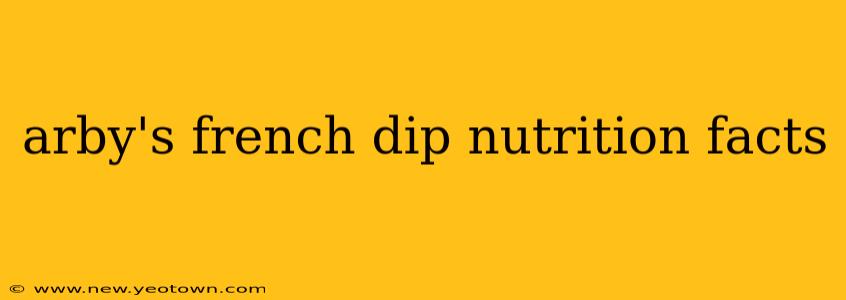 arby's french dip nutrition facts