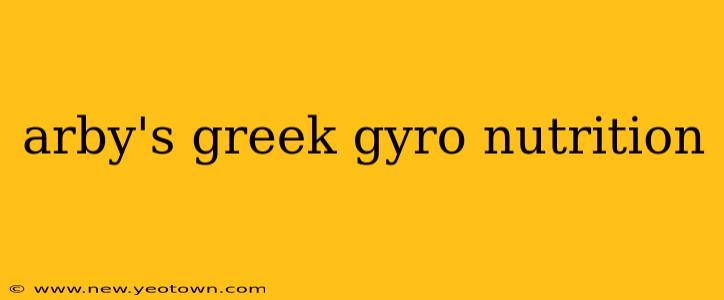 arby's greek gyro nutrition