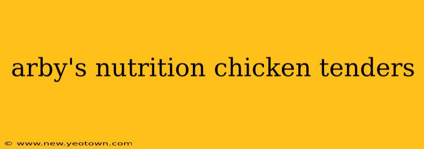 arby's nutrition chicken tenders