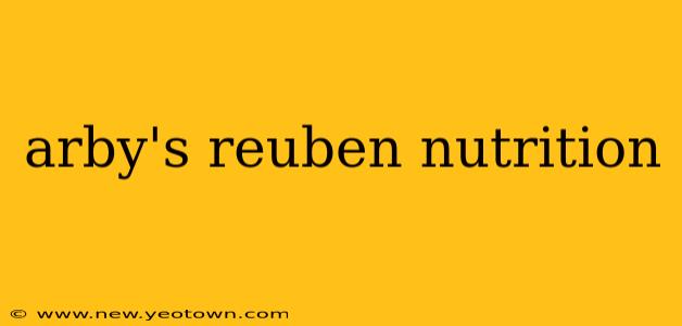 arby's reuben nutrition