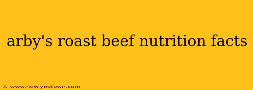 arby's roast beef nutrition facts