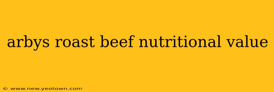 arbys roast beef nutritional value