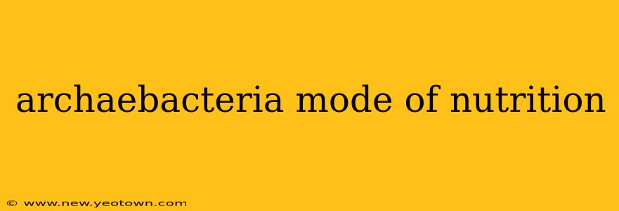 archaebacteria mode of nutrition
