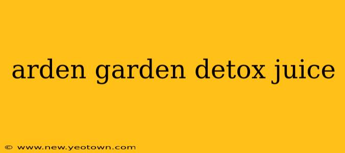 arden garden detox juice